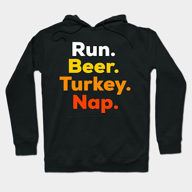 Funny Turkey Trot Shirt - Run, Beer, Turkey, Nap Hoodie by PodDesignShop